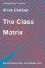 The Class Matrix: Social Theory after the Cultural Turn