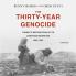 THIRTY-YEAR GENOCIDE THE