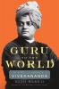 Guru to the World-The Life and Legacy of Vivekananda