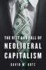 Rise and Fall of Neoliberal Capitalism