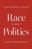 Race Is about Politics