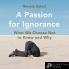 Passion for Ignorance