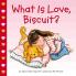 WHAT IS LOVE BISCUIT