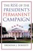Rise of the President's Permanent Campaign