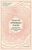 ATLAS OF IMPROBABLE PLACES