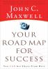 YOUR ROAD MAP TO SUCCESS