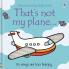 That's Not My Plane [Board book] Watt | Fiona and Wells | Rachel