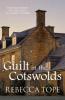 GUILT IN THE COTSWOLDS - COTSWOLD MYSTERIES 14