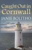 Caught out in Cornwall: The addictive cosy Cornish crime series: 7 (Cornwall Mysteries)
