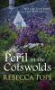 PERIL IN THE COTSWOLDS - COTSWOLD MYSTERIES 15