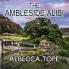 AMBLESIDE ALIBI THE   LAKE DISTRICT MYSTERIES 2