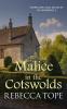 MALICE IN THE COTSWOLDS   COTSWOLD MYSTERIES 10