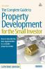 Complete Guide to Property Development for the Small Investor