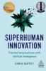 Superhuman Innovation