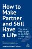 How to Make Partner and Still Have a Life