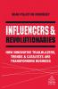 Influencers and Revolutionaries