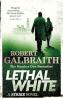 LETHAL WHITE: CORMORAN STRIKE BOOK 4 (B PB)