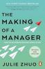 THE MAKING OF A MANAGER