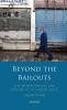 Beyond the Bailouts The Anthropology and History of the Greek Crisis
