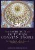 Architects of Ottoman Constantinople