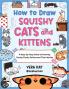 HOW TO DRAW SQUISHY CATS AND KITTENS