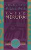 Selected Poems: Pablo Neruda