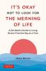 It's Okay Not to Look for the Meaning of Life : A Zen Monk's Guide to Living Stress-Free One Day at a Time