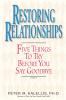 Restoring Relationships Five Things to Try Before You Say Goodbye