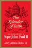 Splendor of Faith The Theological Vision of Pope John Paul II