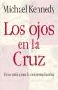 Ojos en la Cruz Una Guia para la Contemplacion