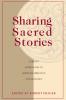 Sharing Sacred Stories Current Approaches to Spiritual Direction and Guidance