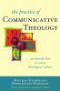 Practice of Communicative Theology An Introduction to a New Theological Culture