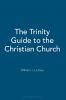 Trinity Guide to the Christian Church