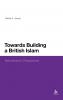 Towards Building a British Islam