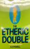 ETHERIC DOUBLE THE
