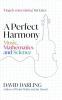 A Perfect Harmony: Music Mathematics and Science