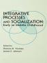 Integrative Processes and Socialization