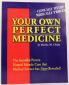 Your Own Perfect Medicine