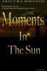 Moments In The Sun
