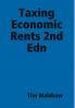 Taxing Economic Rents 2nd Edn