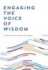 ENGAGING THE VOICE OF WISDOM
