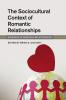 The Sociocultural Context of Romantic Relationships