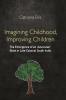 Imagining Childhood Improving Children