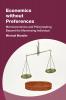 Economics without Preferences