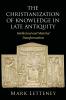 The Christianization of Knowledge in Late Antiquity