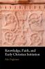 Knowledge Faith and Early Christian Initiation