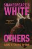Shakespeare's White Others