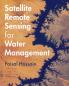 Satellite Remote Sensing for Water Management