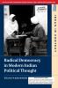 Radical Democracy in Modern Indian Political Thought (South Asia Edition)