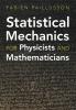 Statistical Mechanics for Physicists and Mathematicians